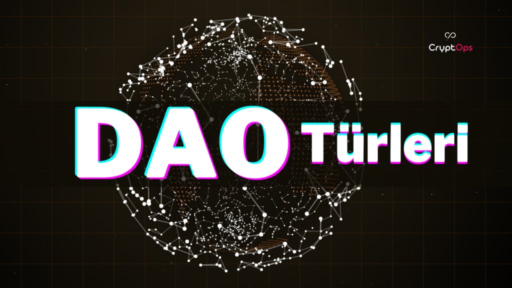 DAO Türleri Nelerdir? DAO Türleri