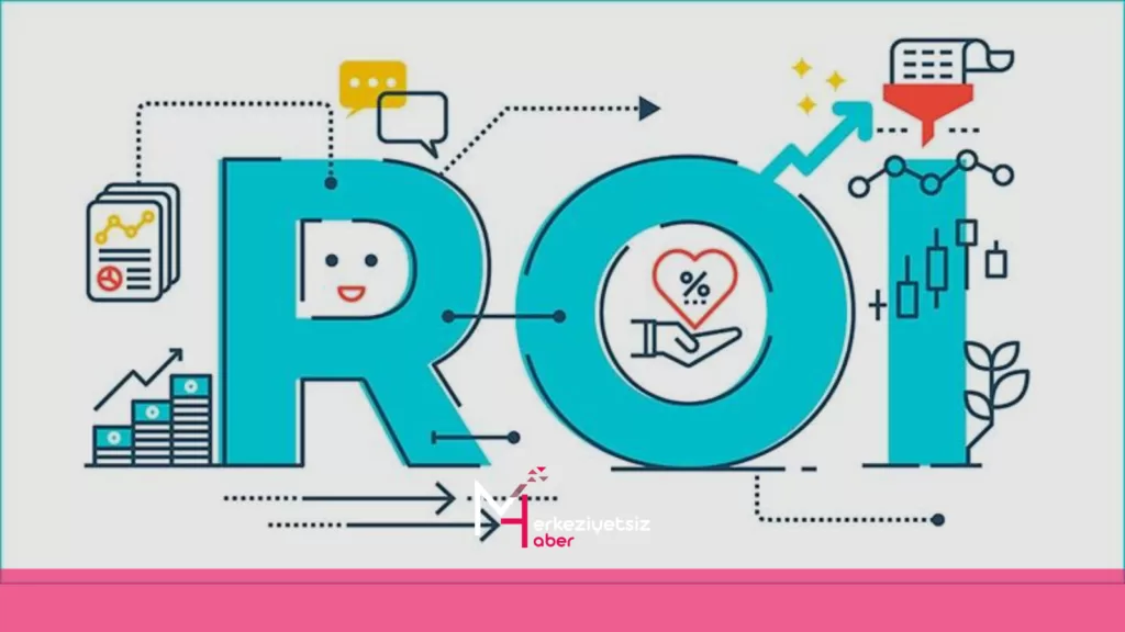 ROI (Return On Investment) Nedir? ROI Hesaplama ROI