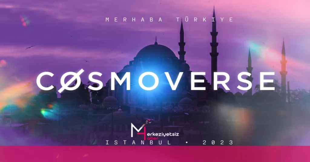 Cosmoverse İçin Sıradaki Durak: İstanbul Cosmoverse İstanbul