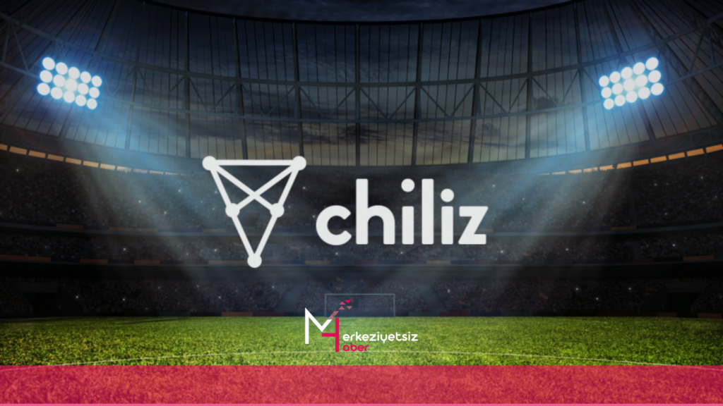 Chiliz (CHZ) Nedir? İnceleme
