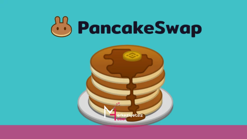 Kripto Takas Platformu: Pancakeswap Nedir? PancakeSwap