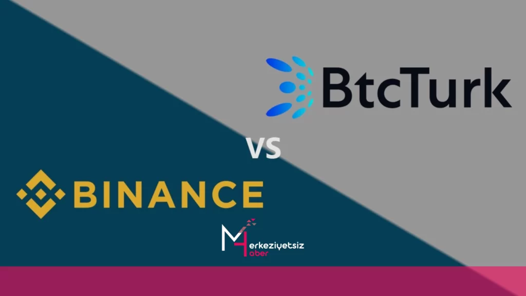 BtcTurk mü Binance mi? btcturk mü binance mi