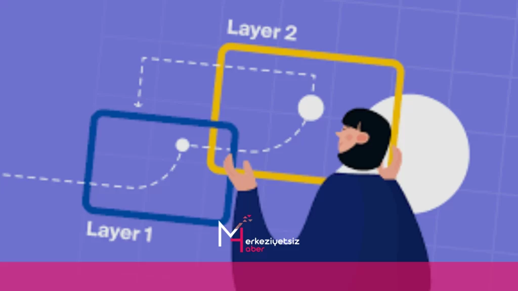 Layer 2 Nedir ? mhaber 7 3 2023 19 0 6