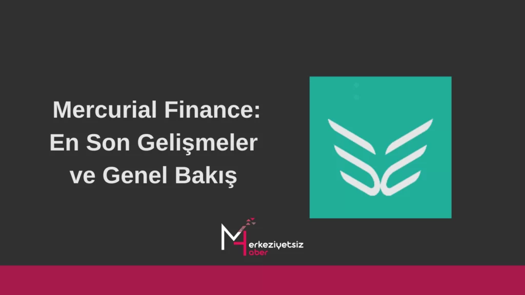 Mer Coin ve Mercurial Finance: En Son Gelişmeler ve Genel Bakış Mer Coin