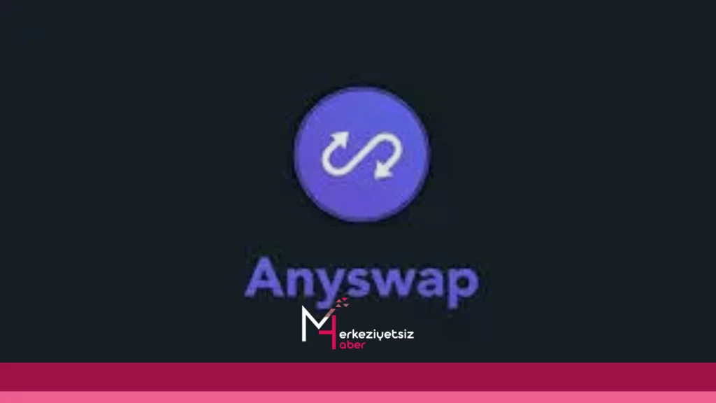 AnySwap (ANY) Nedir? AnySwap