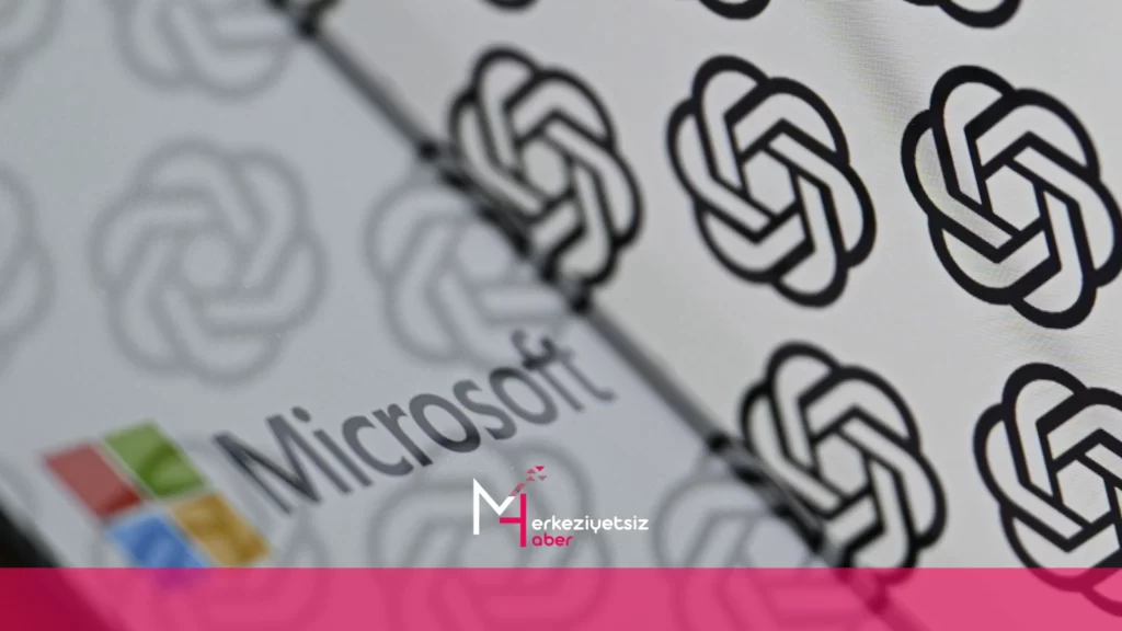 Microsoft, OpenAI Anlaşma Yapısı Nedeniyle İngiltere'de Antitröst Soruşturmasıyla Karşı Karşıya
