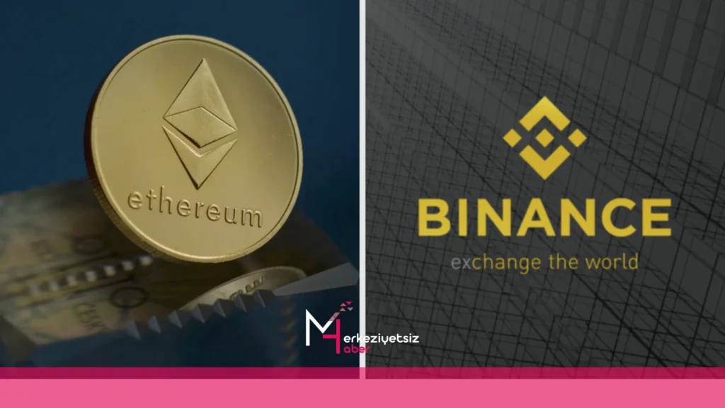 Binance, Ethereum Para Çekme İşleminin Geçici Olarak Dondurulacağını Duyurdu. mhaber 6 2 2024 13 29 1
