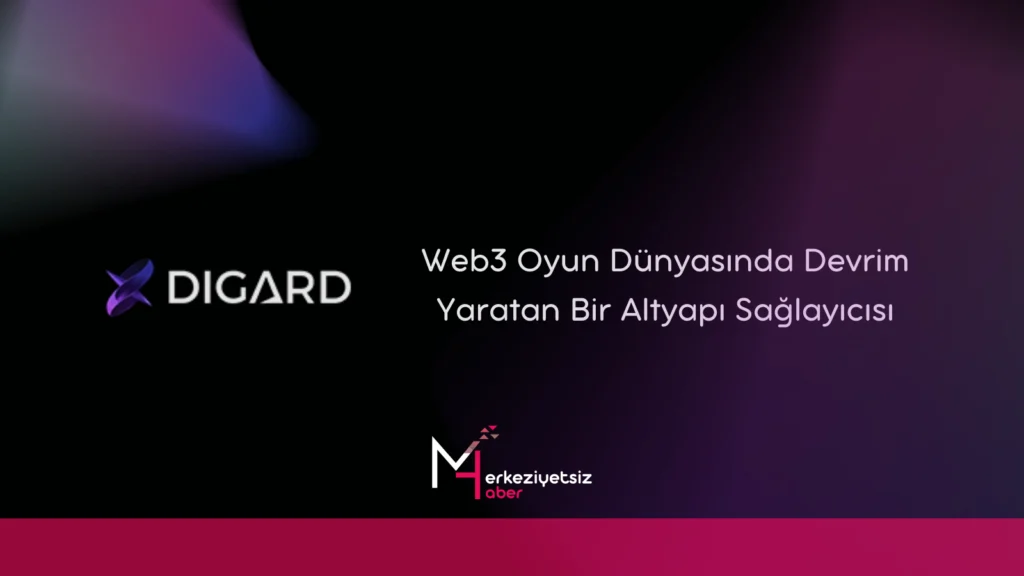 Digard: Web3 Oyun Dünyasında Devrim Yaratan Bir Altyapı Sağlayıcısı Digard