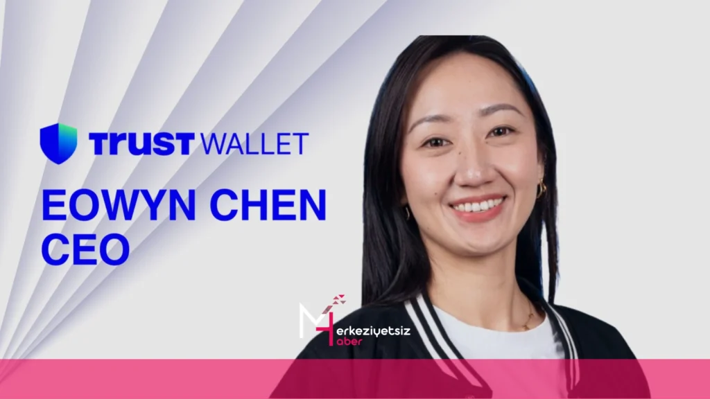 Trust Wallet CEO’su Eowyn Chen’den 2025 Stratejisi